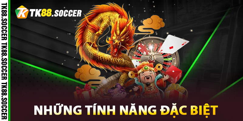 Những tính năng đặc biệt Game Slot TK88